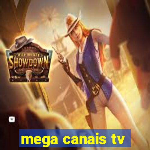 mega canais tv