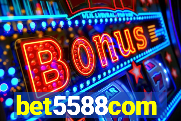 bet5588com