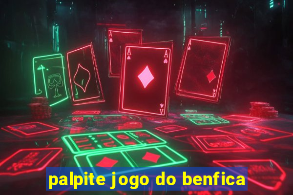 palpite jogo do benfica