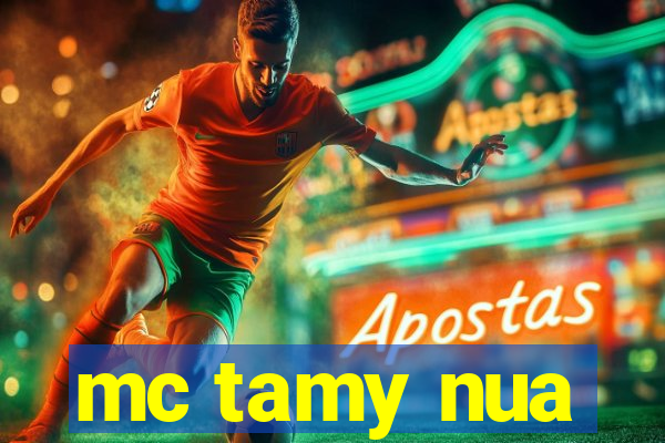 mc tamy nua