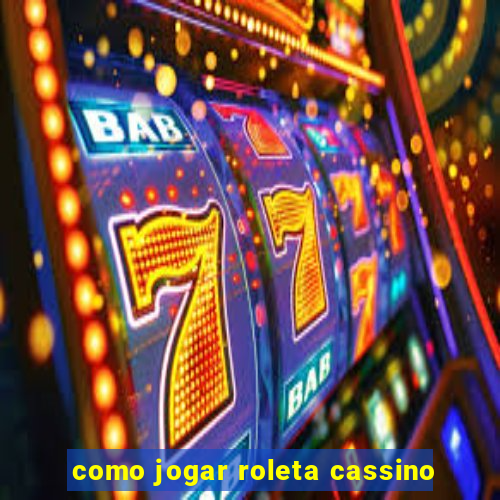 como jogar roleta cassino