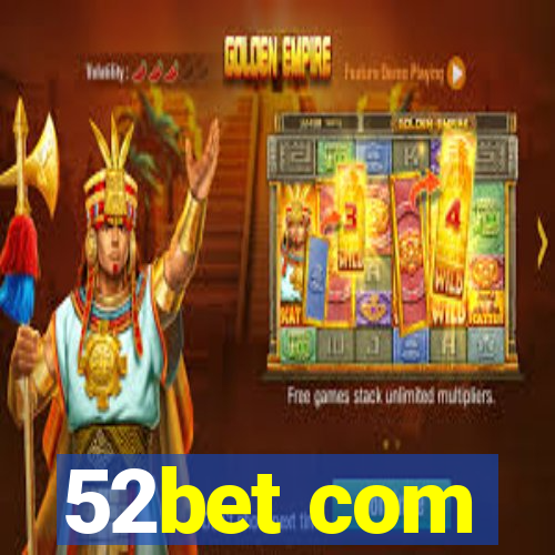 52bet com