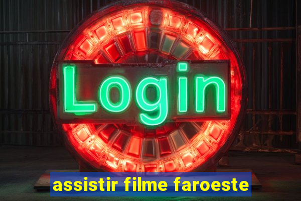 assistir filme faroeste