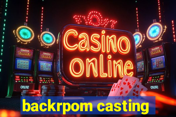 backrpom casting