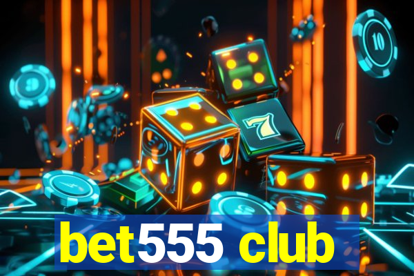 bet555 club