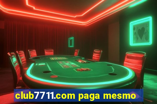 club7711.com paga mesmo