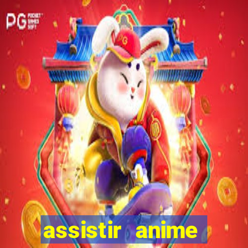 assistir anime online dublado