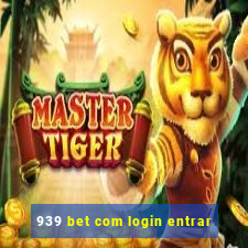 939 bet com login entrar