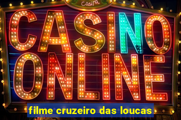 filme cruzeiro das loucas