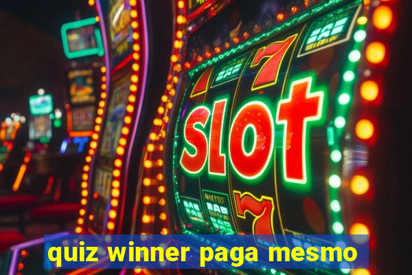 quiz winner paga mesmo