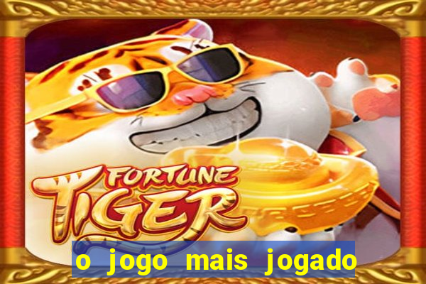 o jogo mais jogado do mundo