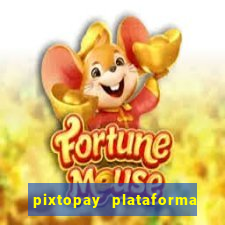 pixtopay plataforma de jogos