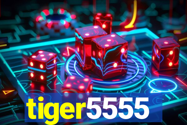 tiger5555