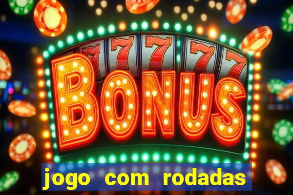 jogo com rodadas gratis sem deposito