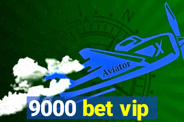 9000 bet vip