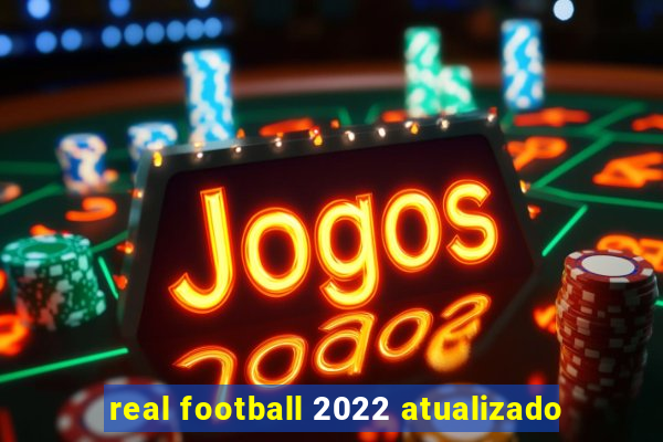 real football 2022 atualizado