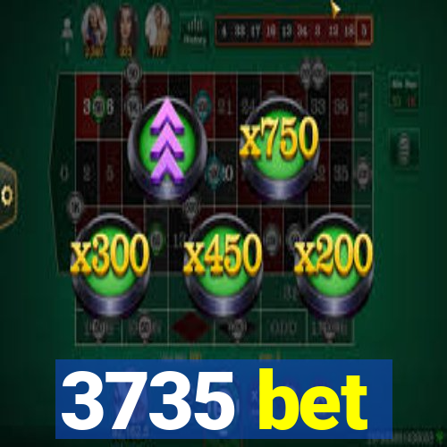 3735 bet