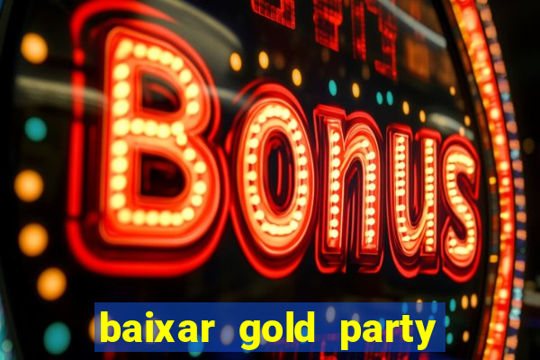 baixar gold party - slots