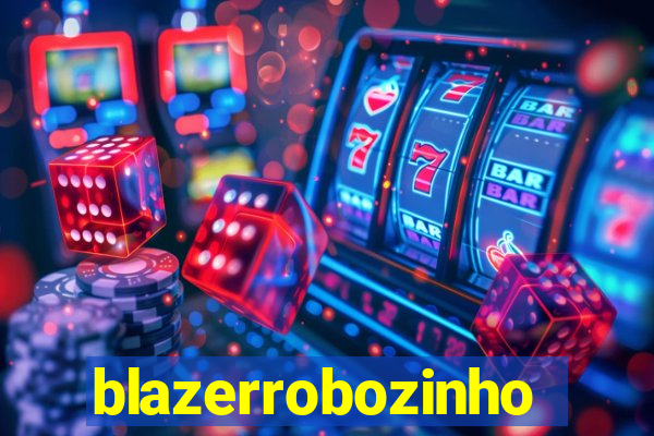 blazerrobozinho