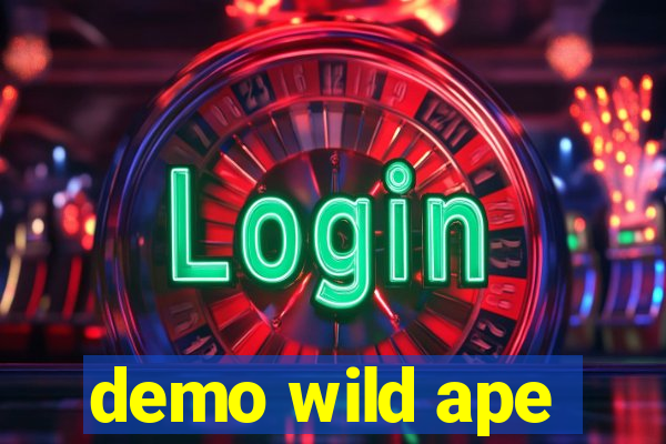 demo wild ape