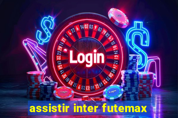 assistir inter futemax