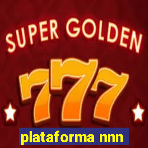 plataforma nnn