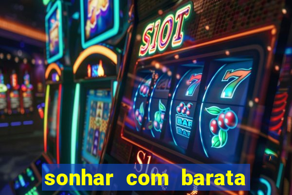 sonhar com barata no jogo do bicho