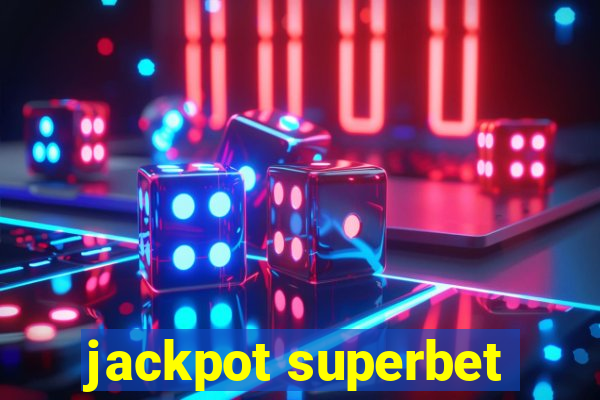 jackpot superbet