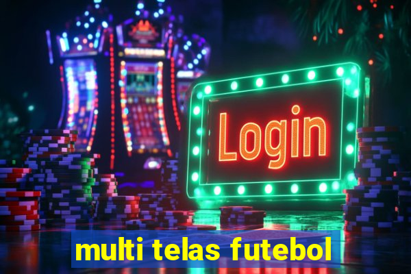 multi telas futebol