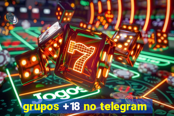 grupos +18 no telegram