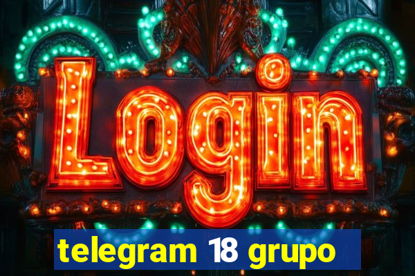 telegram 18 grupo