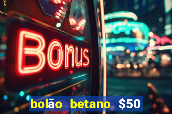 bolão betano $50 mil libertadores