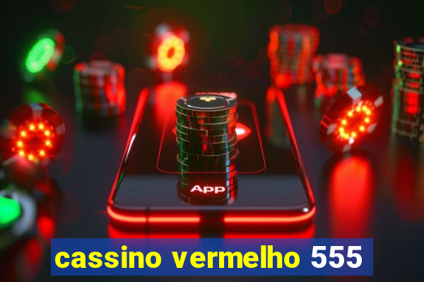 cassino vermelho 555