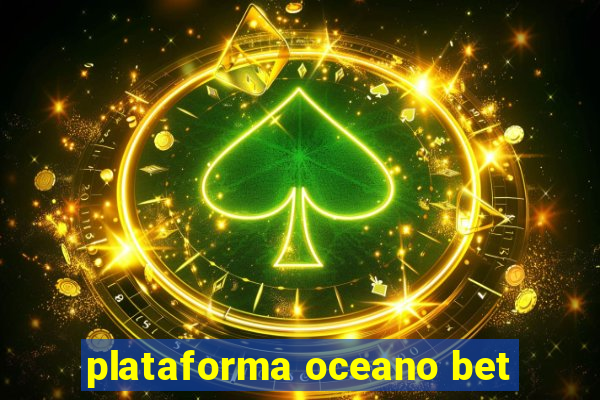 plataforma oceano bet