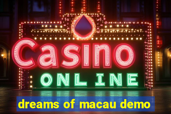 dreams of macau demo