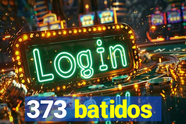 373 batidos