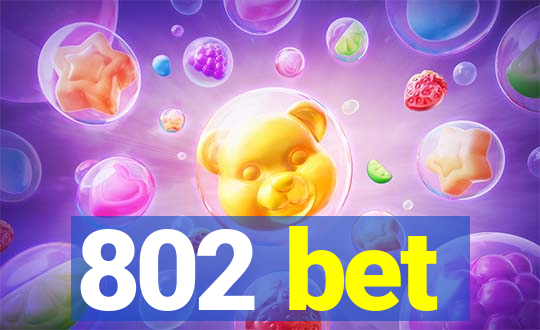 802 bet