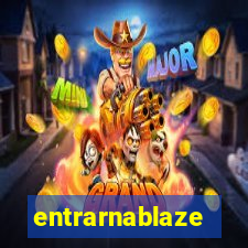 entrarnablaze