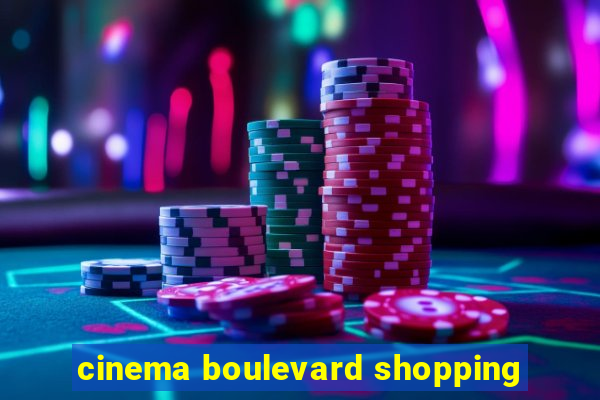 cinema boulevard shopping