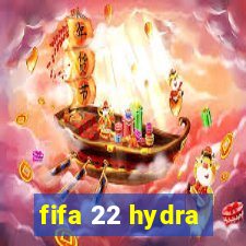 fifa 22 hydra