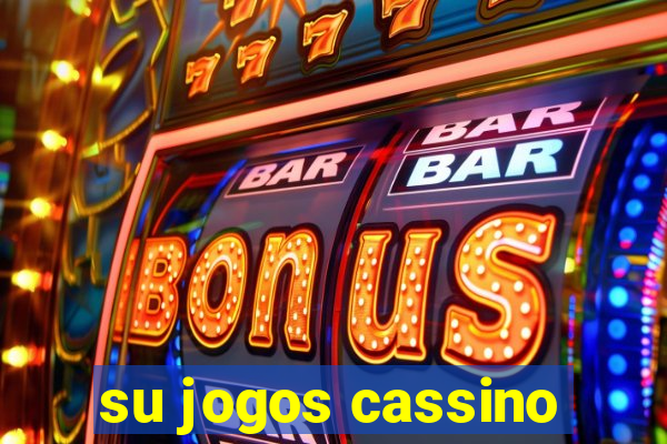 su jogos cassino