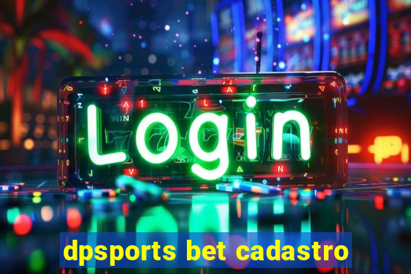 dpsports bet cadastro