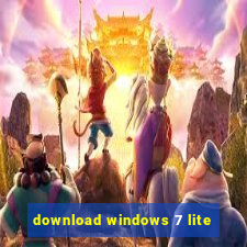 download windows 7 lite