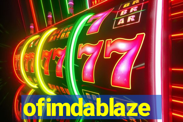 ofimdablaze