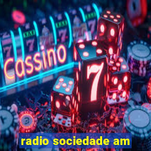 radio sociedade am