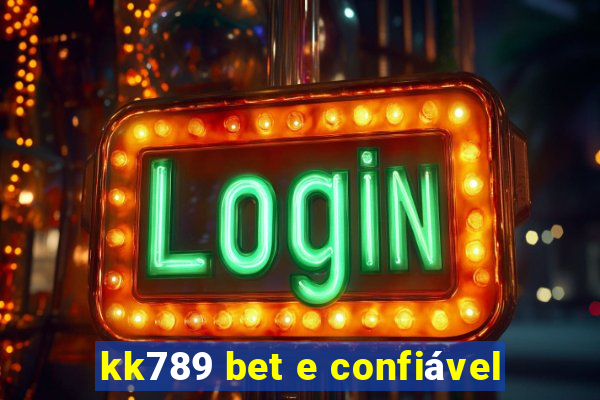 kk789 bet e confiável