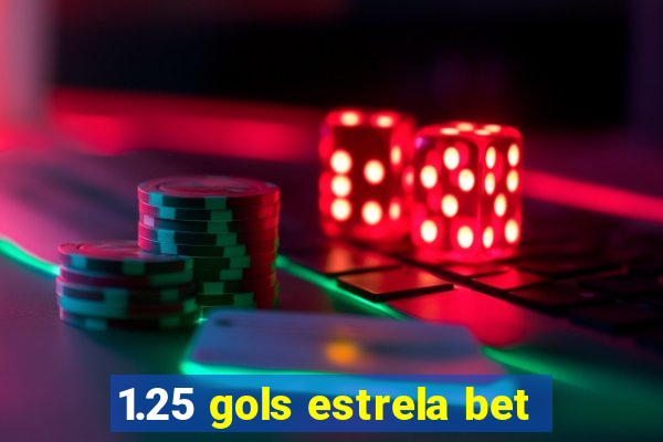 1.25 gols estrela bet