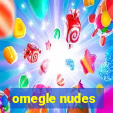 omegle nudes