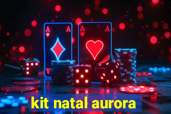 kit natal aurora