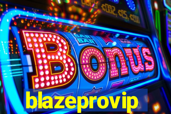 blazeprovip